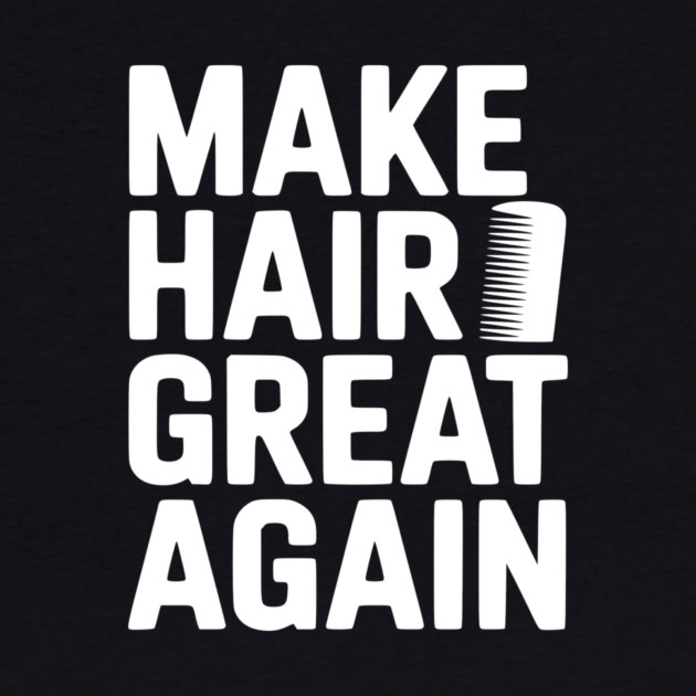 Make Hair Great Again by Frank Ring