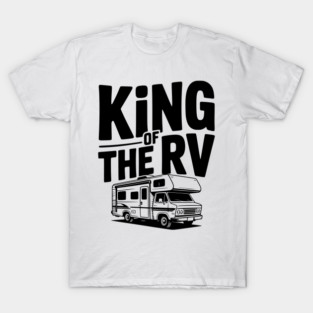 King of the RV T-Shirt