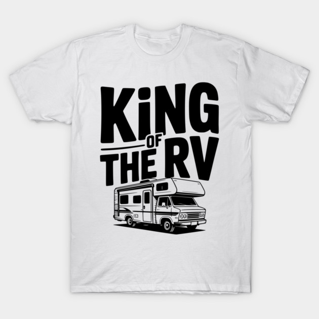 King of the RV T-Shirt by Frank Ring