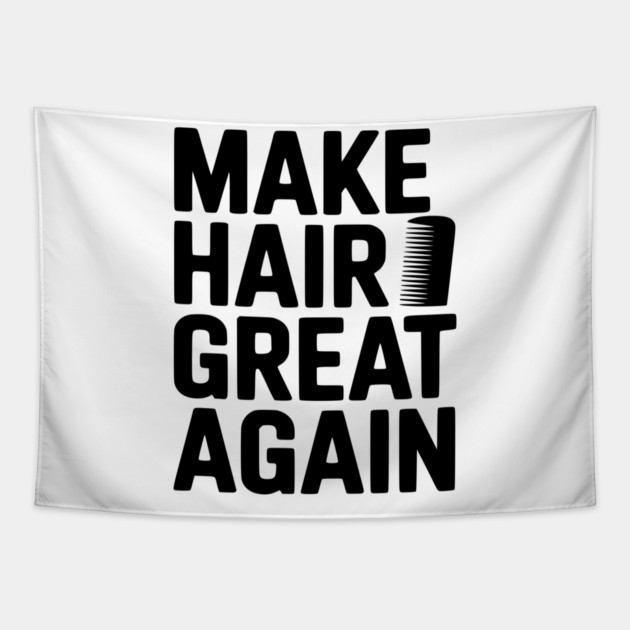 Make Hair Great Again Tapestry by Frank Ring