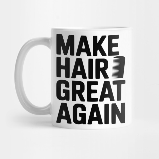 Make Hair Great Again by Frank Ring