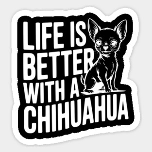 Life is Better with a Chihuahua Magnet