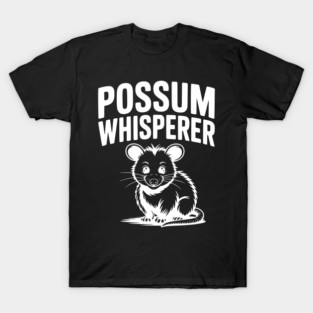 Possum Whisperer T-Shirt