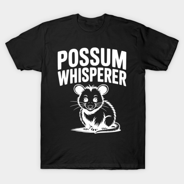 Possum Whisperer T-Shirt by Frank Ring