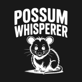 Possum Whisperer T-Shirt