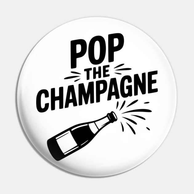 Pop the Champagne Pin by Frank Ring