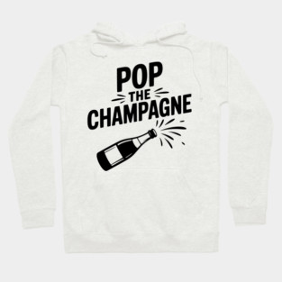 Pop the Champagne Hoodie