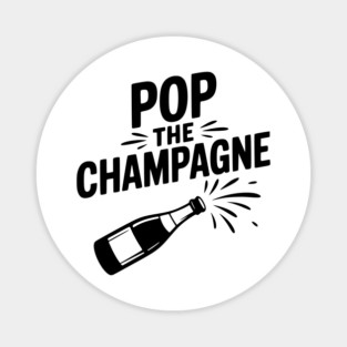 Pop the Champagne Magnet