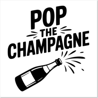 Pop the Champagne Posters and Art