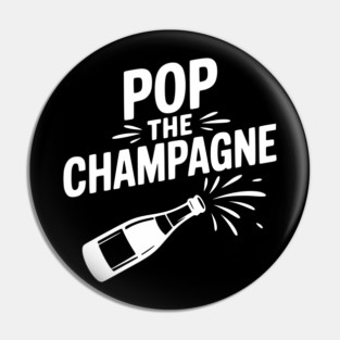 Pop the Champagne Pin