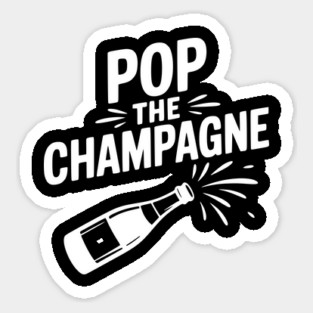 Pop the Champagne Sticker