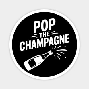 Pop the Champagne Magnet