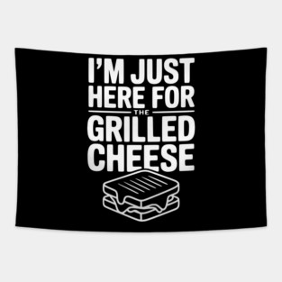 I'm Just Here for the Grilled Cheese Tapestry