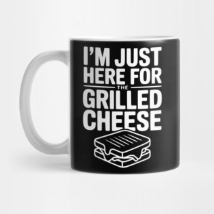 I'm Just Here for the Grilled Cheese Mug