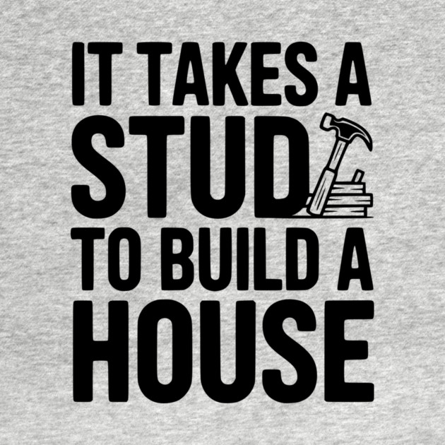 It Takes a Stud to Build a House by Frank Ring