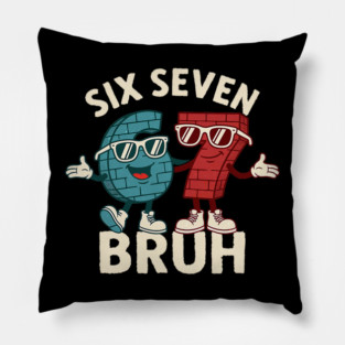 67 Six Seven Burh 6 7 Meme Funny Pillow