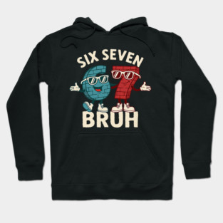 67 Six Seven Burh 6 7 Meme Funny Hoodie