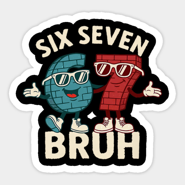 67 Six Seven Burh 6 7 Meme Funny Magnet by yangho