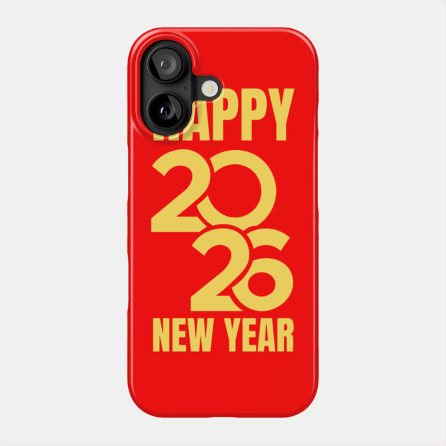 Happy New Year 2026 Phone Case by Creatifly Graphic Tees