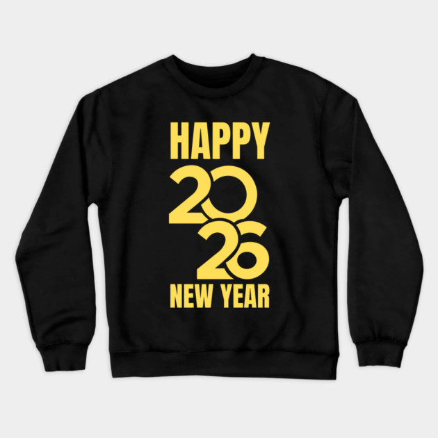 Happy New Year 2026 Crewneck Sweatshirt by Creatifly Graphic Tees