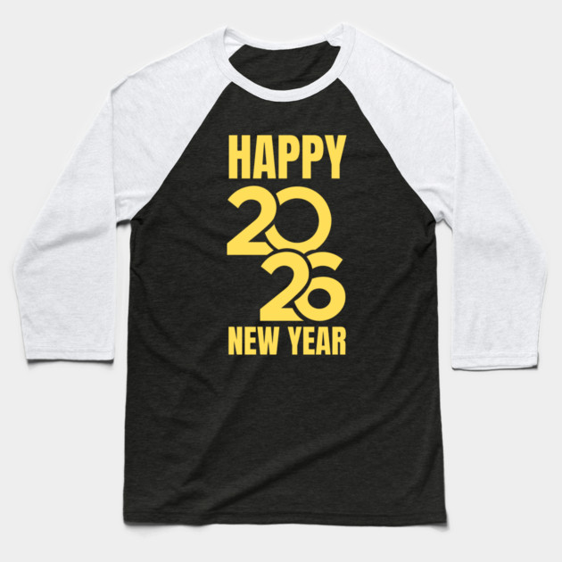 Happy New Year 2026 Baseball T-Shirt by Creatifly Graphic Tees