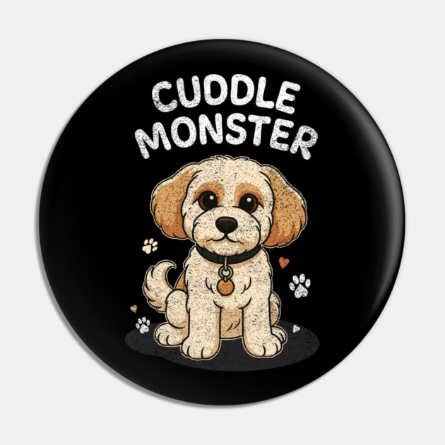 Cuddle Monster – Vintage Distressed Style Cute Cartoon Dog Lover Design Pin by Butter Creative