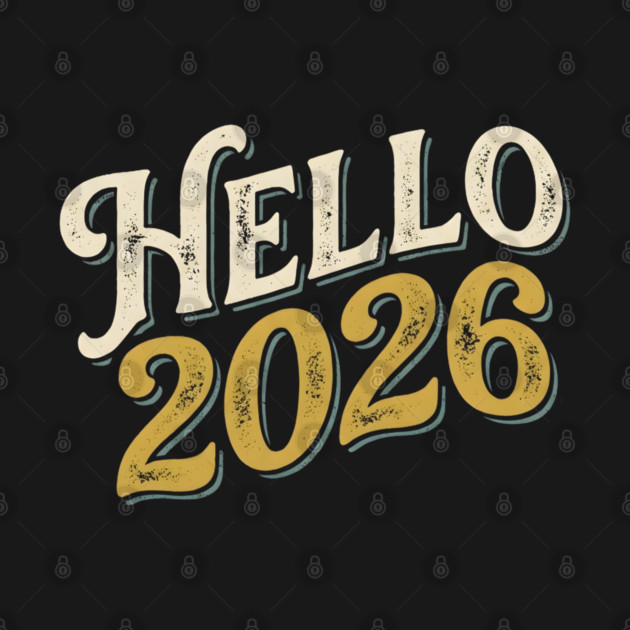 Hello 2026 Retro New Year Greeting by Creatifly Graphic Tees