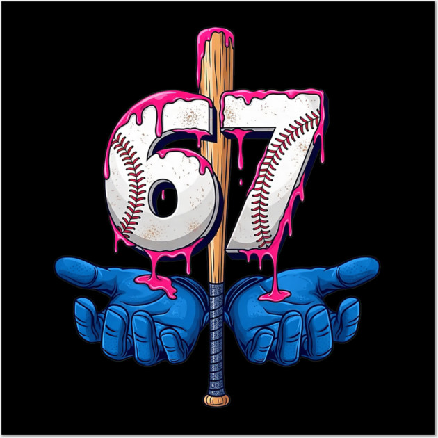 Baseball 67 Six Seven Funny Gen Alpha Meme Drip Wall Art by yangho