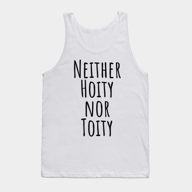 Neither Hoity Nor Toity but knows correct grammar Tank Top by Luxinda