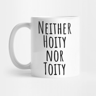 Neither Hoity Nor Toity but knows correct grammar Mug