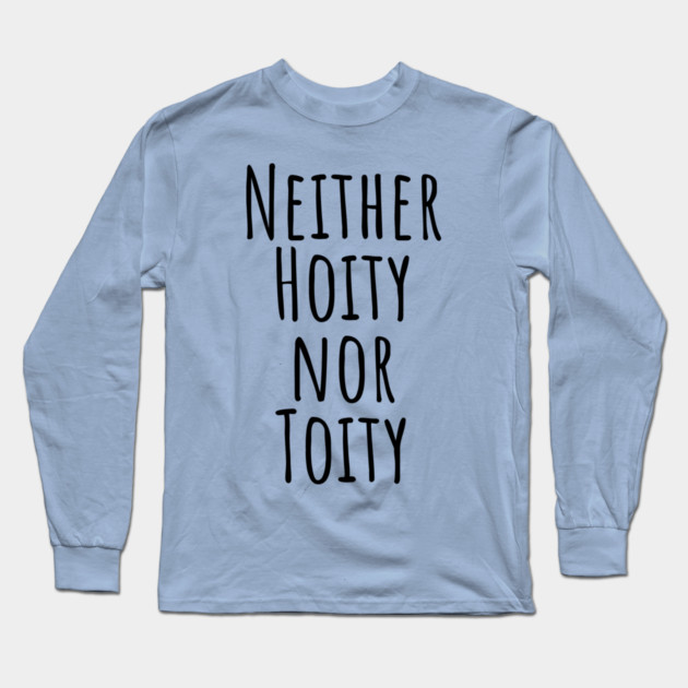 Neither Hoity Nor Toity but knows correct grammar Long Sleeve T-Shirt by Luxinda