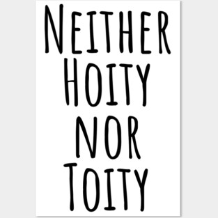 Neither Hoity Nor Toity but knows correct grammar Posters and Art