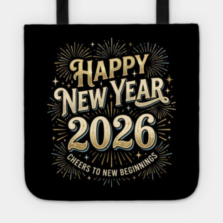 Happy New Year 2026 Fireworks Cheers to New Beginnings Tote