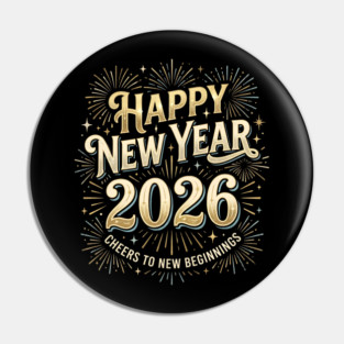 Happy New Year 2026 Fireworks Cheers to New Beginnings Pin