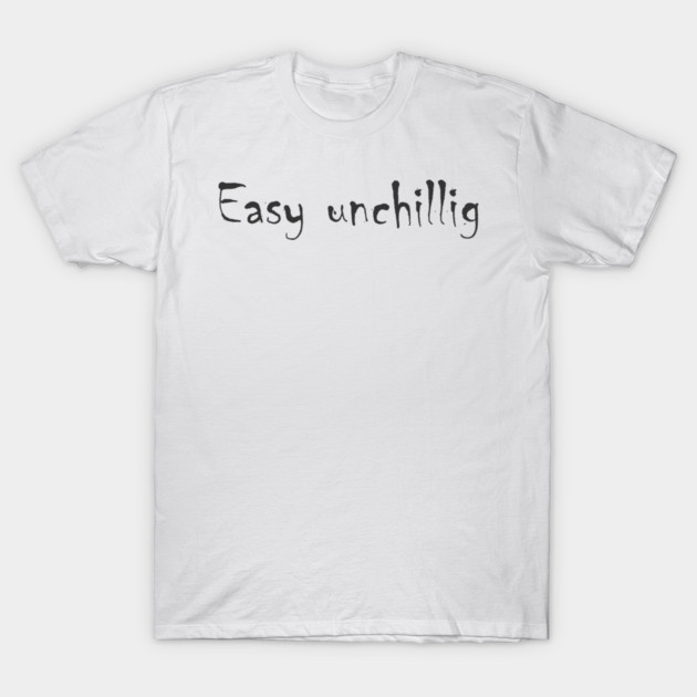 Easy unchillig T-Shirt by Fasnacht Herisau
