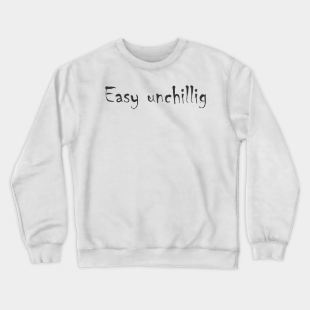 Easy unchillig Crewneck Sweatshirt by Fasnacht Herisau