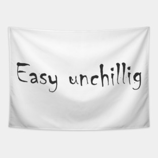 Easy unchillig Tapestry