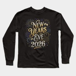 New Year's Eve 2026 Long Sleeve T-Shirt