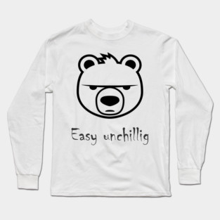 Easy unchillig Bär Long Sleeve T-Shirt