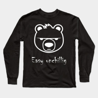 Easy unchillig Bär Long Sleeve T-Shirt