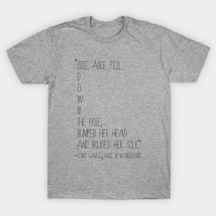 Alice Fell Quote from Alice in Wonderland T-Shirt