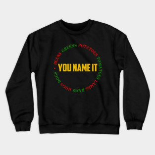 You Name It Crewneck Sweatshirt