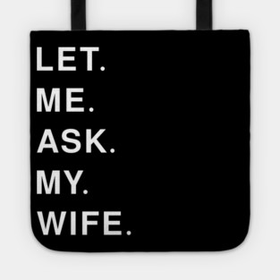 let me ask my wife Tote