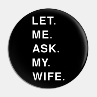 let me ask my wife Pin