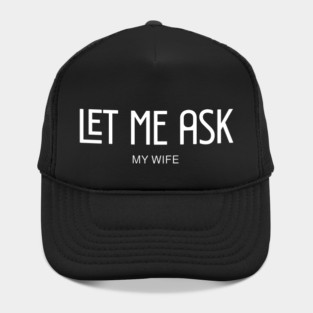 let me ask my wife Hat