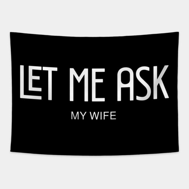 let me ask my wife Tapestry by Pixel Threads 