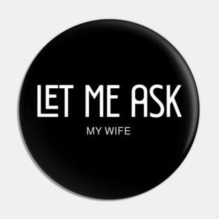 let me ask my wife Pin