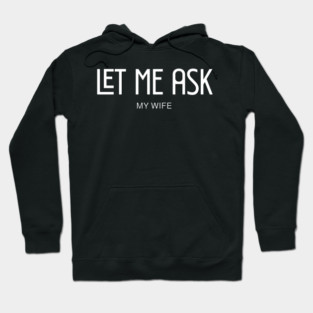 let me ask my wife Hoodie