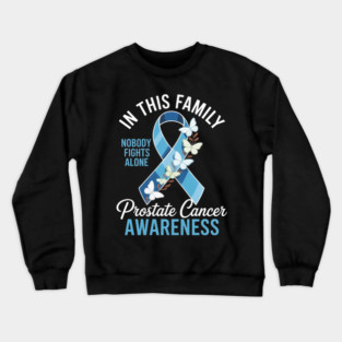 In This Family Nobody Fights Alone Prostate Cancer Awareness Crewneck Sweatshirt