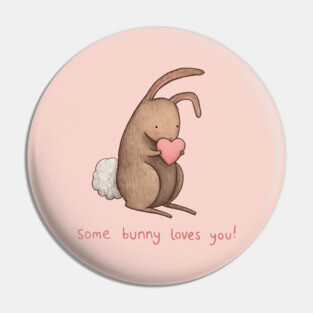 Some Bunny Loves You Pin